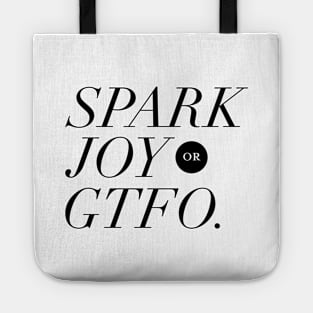 Spark Joy or Get the F*ck Out Tote