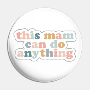 Mothers Day Gift - This Mam Can Do Anything Pin