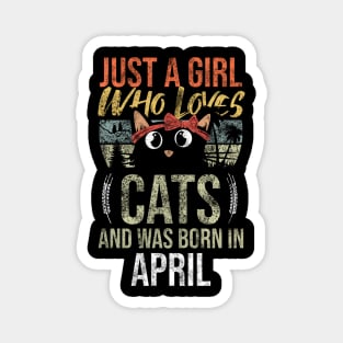 Just A Girl Who Loves Cats And Was Born In April Birthday Magnet