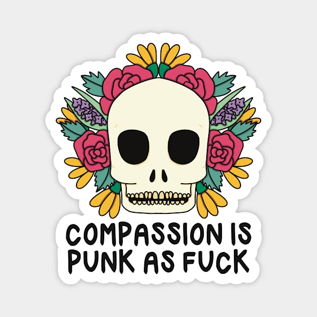 Compassion is Punk Magnet by Bloom With Vin