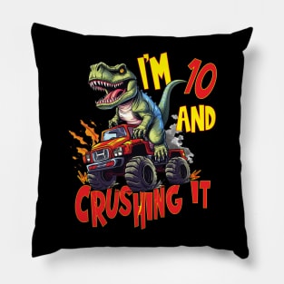 I'm 10 and Crushing It 10yr 10th Ten Birthday Monster Truck T-Rex Dinosaur Boy Girl 10 Years Old Pillow