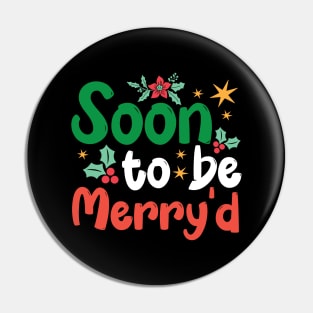 Funny Soon to be Merry'd Christmas Ugly Pin