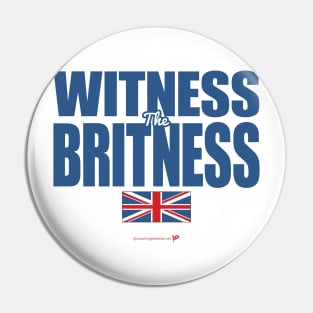 Witness The Britness Pin