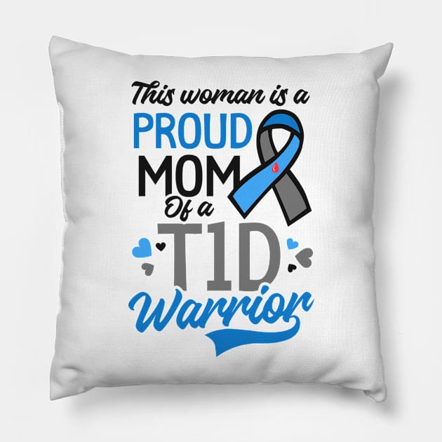 T1D Mom Shirt | Proud Mom Of A T1D Warrior Pillow by Gawkclothing