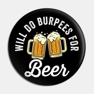 Will Do Burpees For Beer Pin