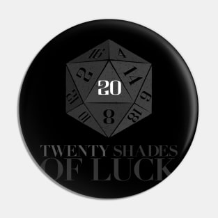 20 Shades of Luck / Twenty shades of Luck. DnD d20 funny design. Baldur's Gate 3 Pin