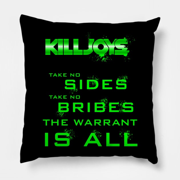 Killjoys The warrant is all Pillow by GrizzlyVisionStudio