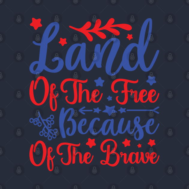 land of the free because of the brave 4th of july