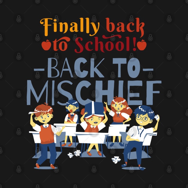 Back to School-Back to Mischief by Apache Sun Moon Rising