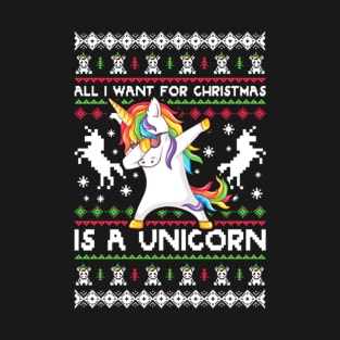 All i want for Christmas is a unicorn T-Shirt