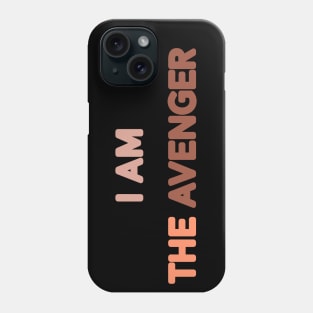 I am the avenger Phone Case