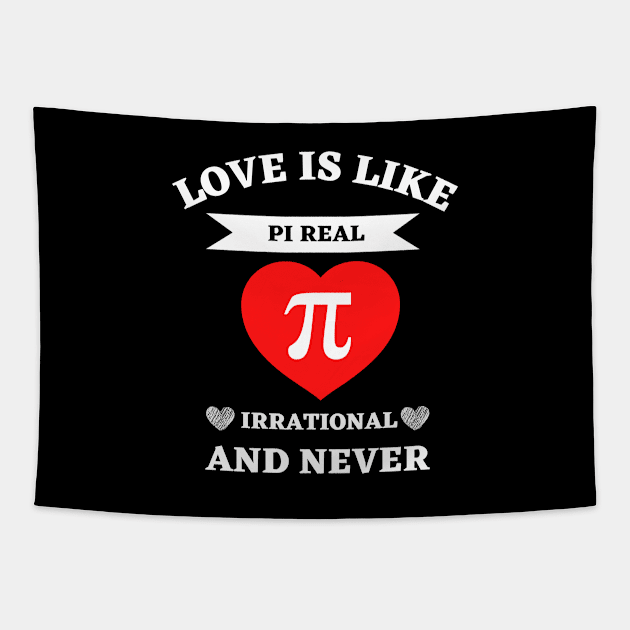 Love Is Like Pi Real Irrational And Never Tapestry by Ranawat Shop