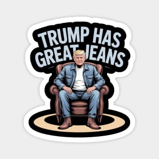 Trump-Has-Great-Jeans Magnet