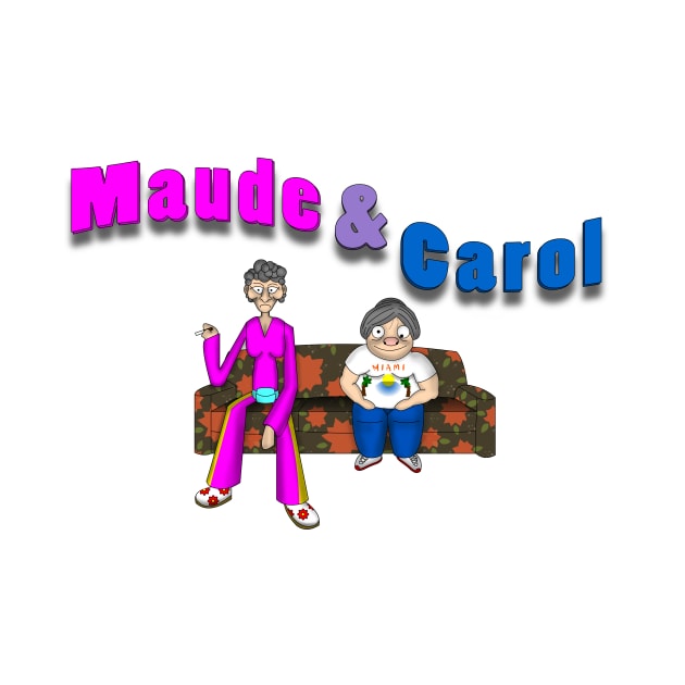 Maude and Carol by NGM