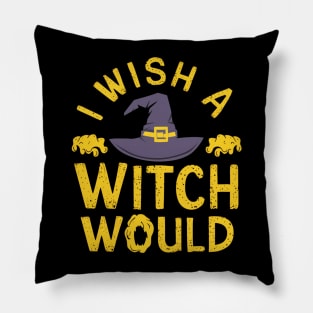 i wish a witch would Pillow