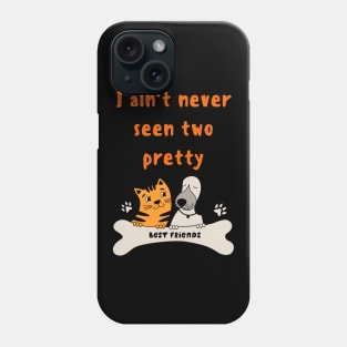 I ain't never seen two pretty best friends Phone Case