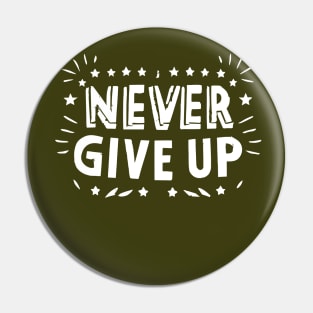 Never Give Up motivational words Pin