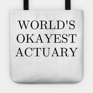 Worlds okayest actuary Tote