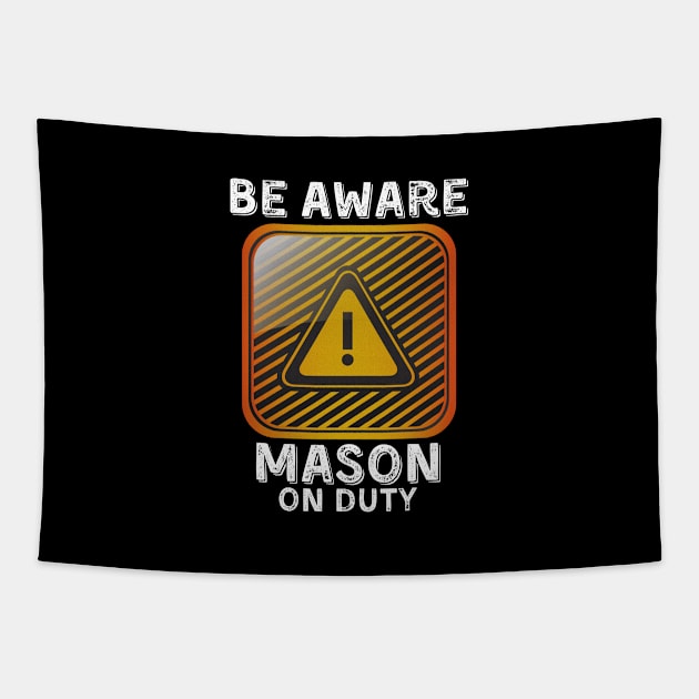 Be Aware Mason On Duty Tapestry by JokenLove