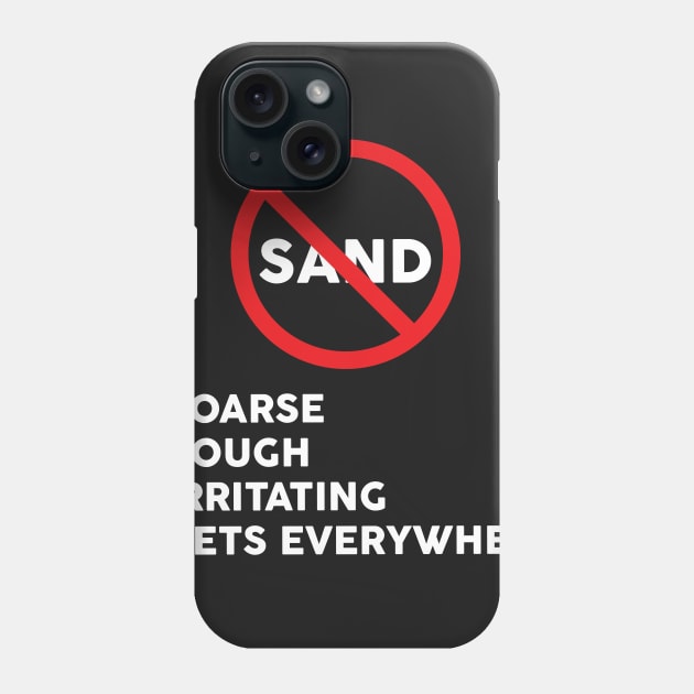 Say No To Sand Phone Case by FlyNebula