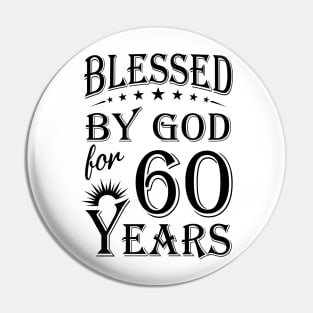 Blessed By God For 60 Years Pin