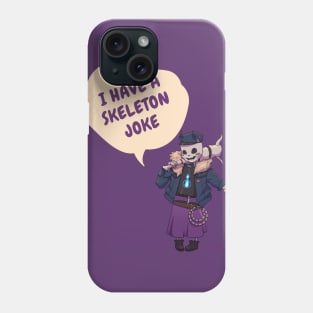 Skeleton Joke with Moist Phone Case