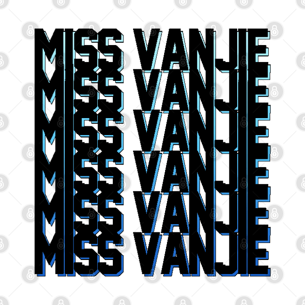 Miss Vanjie! (6) - Black Text On Blue Gradient Shadow BackDrop by mareescatharsis