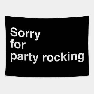 Sorry for partyrocking - Black Tapestry