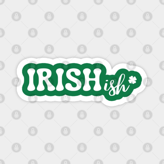 Irish-ish Magnet by Creatifly Graphic Tees