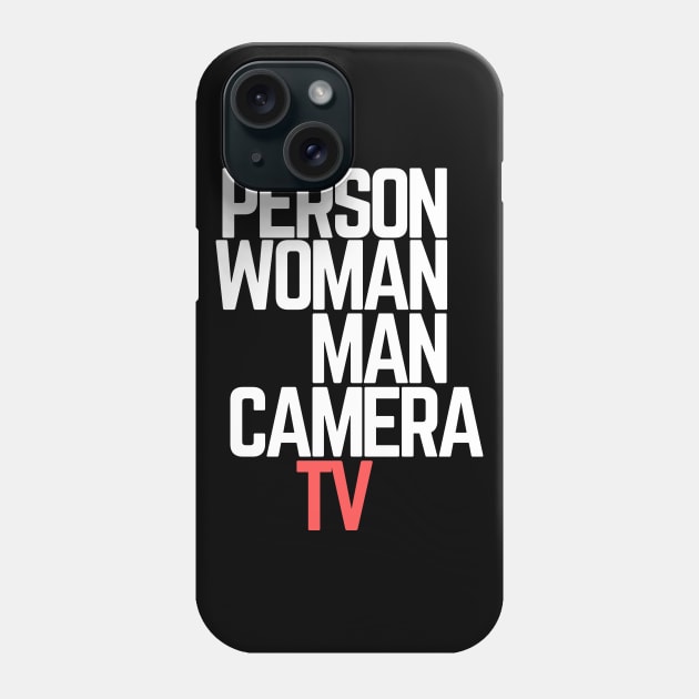 #personwomanmancameratv Person Woman Man Camera TV Phone Case by AwesomeDesignz