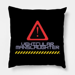 Vehicular manslaughter Pillow