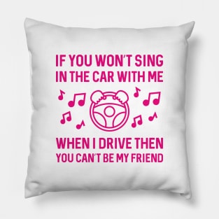 Sing In The Car Pillow