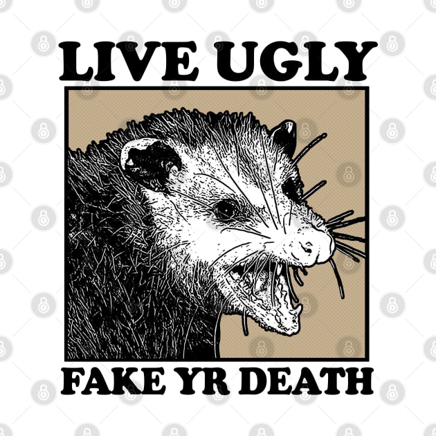 Live Ugly / Possum Lover Design by DankFutura