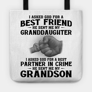 I Asked God For A Best Friend He Sent Me My Granddaughter I Asked God For A Best Partner In Crime He Sent Me My Grandson Tote