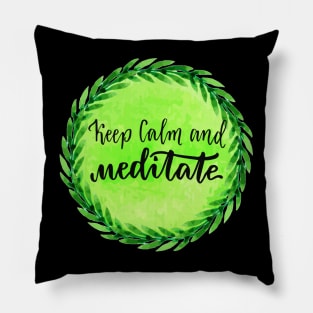 Keep Calm And Meditate - Meditation Lover Quote Pillow