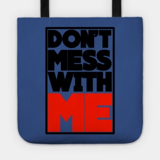 DON'T MESS WITH ME Tote