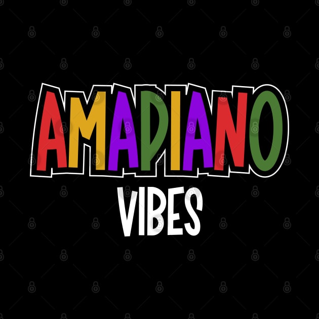 Amapiano Vibes - Afro Beats House Music by eighttwentythreetees