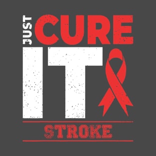 Stroke Awareness Just Cure It - I'm Strong Enough To Live It T-Shirt