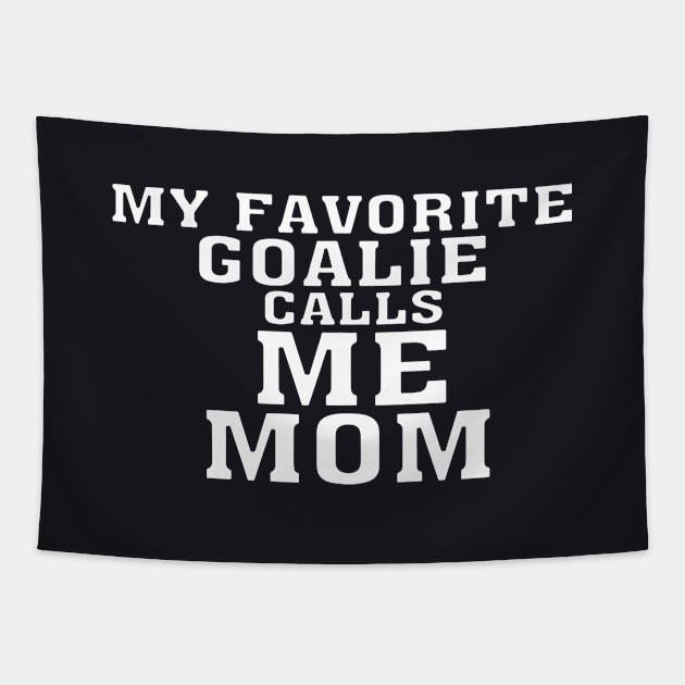 My Favorite Goalie Calls Me Mama T Shirts Tapestry by hathanh2