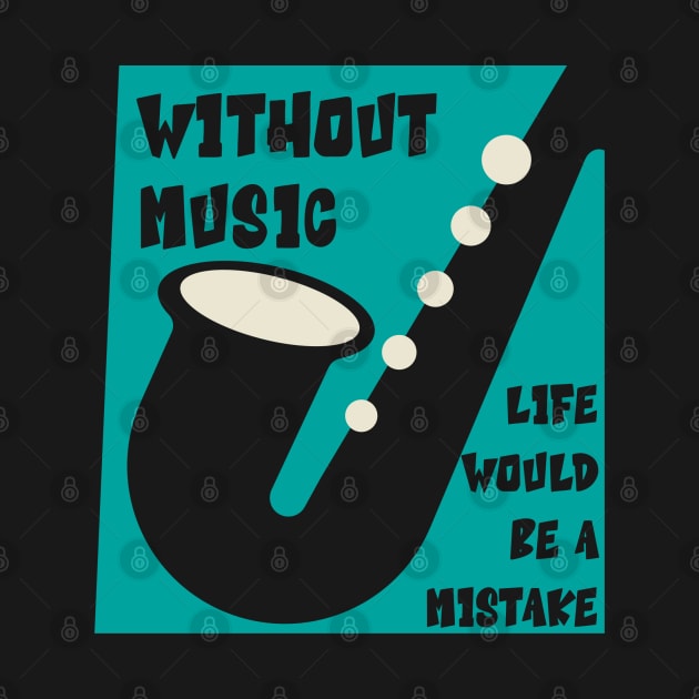 Without Music Life Would Be a Mistake by Dojaja