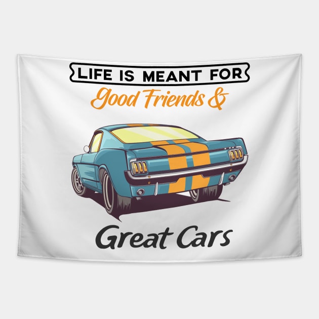 Life is meant for great cars Tapestry by Vroomium