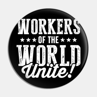 Workers of the World Unite! Pin