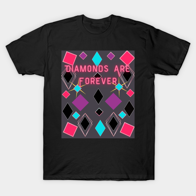 Discover Diamonds Are Forever - Diamonds Are Forever - T-Shirt