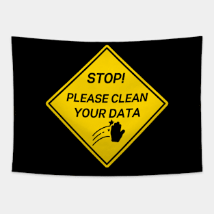 stop please clean your data funny construction sticker Tapestry