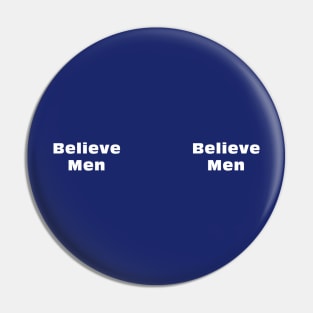 Believe Men Pin