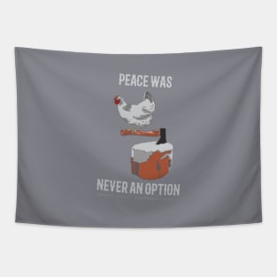 Peace Was Never an Option Tapestry