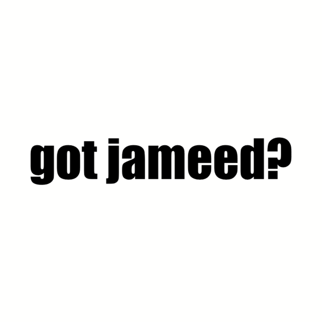 Got Jameed? by Bododobird