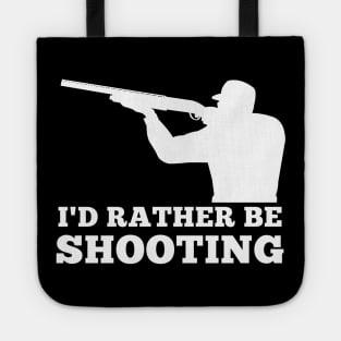 I'd rather be shooting Clay pigeon shooting skeet hunt Tote