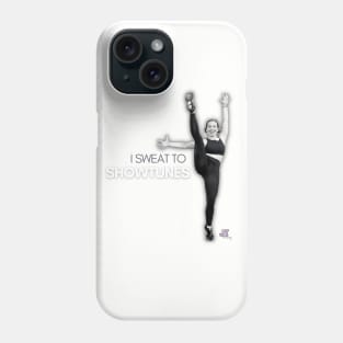 I Sweat to Showtunes Phone Case