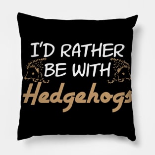 Hedgehog Saying | Spiny Animal Hedgehogs Joke Pun Pillow